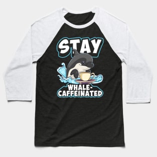 Whale Caffeinated Coffee Pun Men Women Funny Coffee Baseball T-Shirt